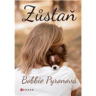 Zůstaň - Bobbie Pyronová