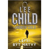 Lepší být mrtvý - Lee Child