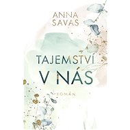 Tajemství v nás - Anna Savas