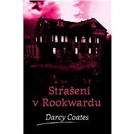 Strašení v Rookwardu - Darcy Coates