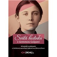 Svätá hodinka s Gemmou Galgani - kolektív autorov  Multiple authors