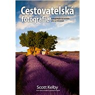 Cestovatelská fotografie - Scott Kelby
