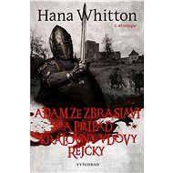 Adam ze Zbraslavi a případ královny vdovy Rejčky - Hana Whitton
