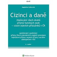 Cizinci a daně - 6. vydání - Magdaléna Vyškovská