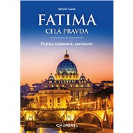 Fatima - celá pravda - Saverio Gaeta