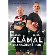 Zlámal: brankářský rod - Roman Smutný