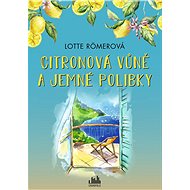 Lemon scent and soft kisses - Lotte Römerová
