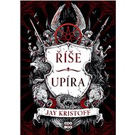 Říše upíra - Jay Kristoff