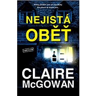 Nejistá oběť - Claire McGowan