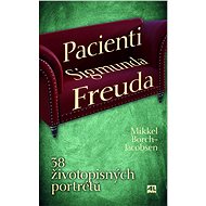 Pacienti Sigmunda Freuda - 38 životopisných portrétů - Mikkel Borch-Jacobsen