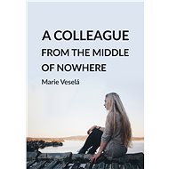 A colleague from the middle of nowhere - Marie Veselá