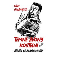 Temné zvony kostelní - Ivan Galambica