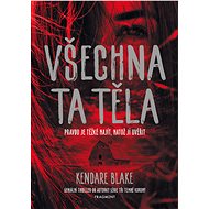 Všechna ta těla - Kendare Blake