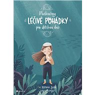 Mušlenčiny léčivé pohádky pro dětskou duši - Romana Suchá