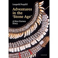 Adventures in the Stone Age - Leopold Jaroslav Pospíšil