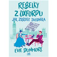 Oxford Rebels - How to tame a seducer - Evie Dunmore