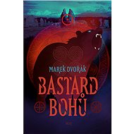 Bastard bohů - Marek Dvořák