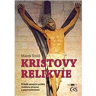 Kristovy relikvie - Marek Šmíd