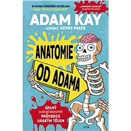 Anatomie od Adama - Adam Kay