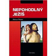 The inconvenient Jesus - Marius Reiser