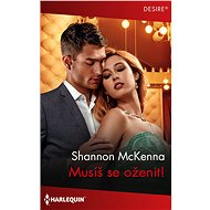 Musíš se oženit! - Shannon McKenna