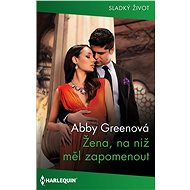 Žena, na niž měl zapomenout - Abby Greenová