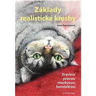 Fundamentals of Realistic Drawing - 2nd, expanded edition - Jana Petrásková