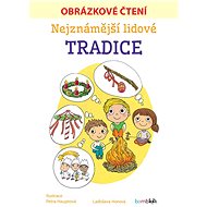 The most famous folk traditions - Picture reading - Ladislava Horová