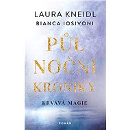 Půlnoční kroniky: Krvavá magie - Laura Kneidl
