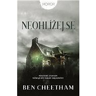 Neohlížej se - Ben Cheetham