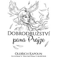 Dobrodružství pana Prajze - Oldřich Kapoun