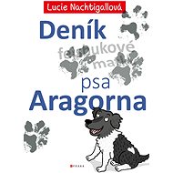 Deník psa Aragorna - Lucie Nachtigallová