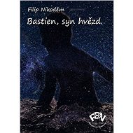 Bastien, syn hvězd - Filip Nikodém