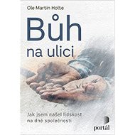 Bůh na ulici - Ole Martin Holte