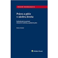 Právo a péče v závěru života - Barbora Steinlauf (Vráblová)