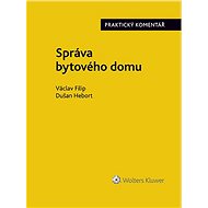 Správa bytového domu. Praktický komentář - Václav Filip