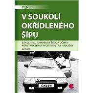 V soukolí okřídleného šípu - Jan Králík