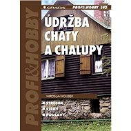 Údržba chaty a chalupy - Miroslav Koubek
