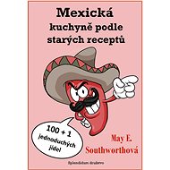 Mexická kuchyně podle starých receptů - May E. Southworth