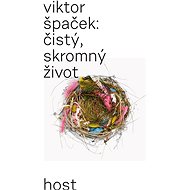Čistý, skromný život - Viktor Špaček