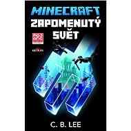 Minecraft - Zapomenutý svět - C.B. Lee
