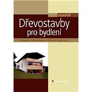 Dřevostavby pro bydlení - Jiří Vaverka  Miroslav Jindrák  Zdeňka Havířová