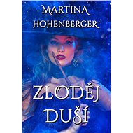 Zloděj duší - Martina Hohenberger