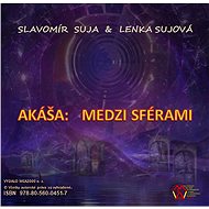Akáša medzi sférami - Slavomír Suja