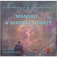 Mandaly a magické obrazky - Slavomír Suja