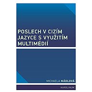 Poslech v cizím jazyce s využitím multimédií - Michaela Mádlová