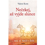 Nečekej, až vyjde slunce - Valerie Korte