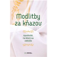 Modlitby za kňazov - Silvia Koscelanská-Hajdučeková (ed.)