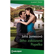 Jeho zakázaná Popelka - Julia Jamesová