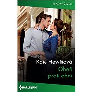 Oheň proti ohni - Kate Hewitt